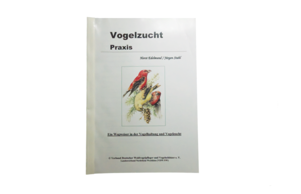 H. Edelmund, J. Stahl "Vogelzucht Praxis"